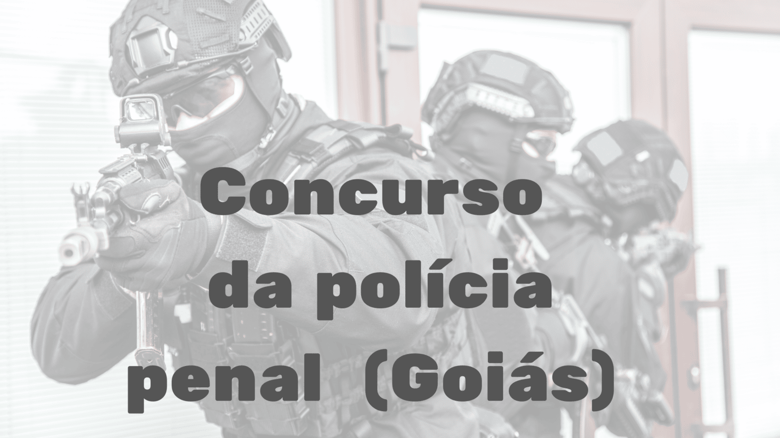 Concurso Da Polícia Penal Go Goiás Edital Muito Próximo 0672